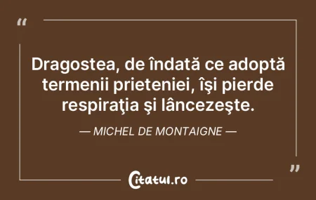 Dragostea, de îndată ce adoptă termen...