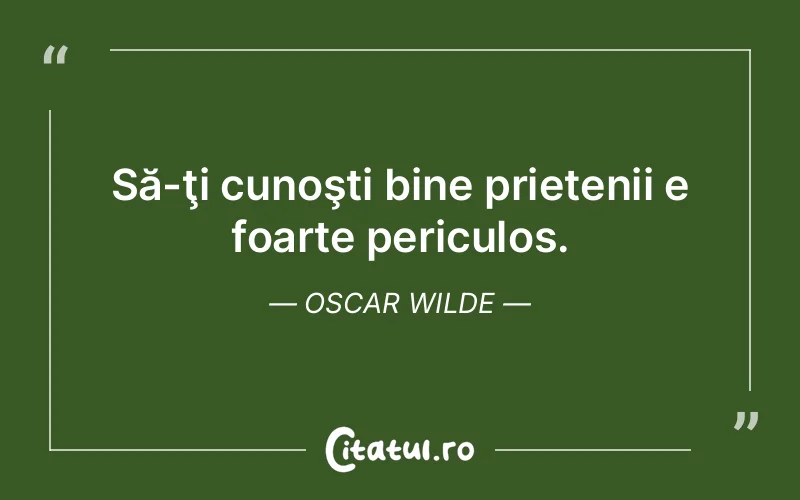 Citat Oscar Wilde - citate prietenie