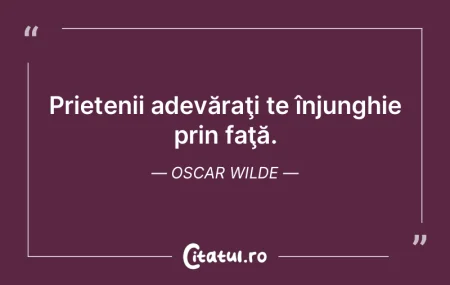 Prietenii adevăraţi te înjunghie prin...