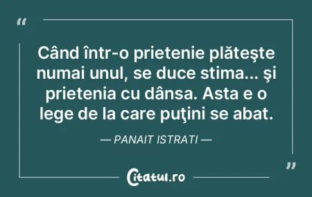 Când într-o prietenie plăteşte numai...