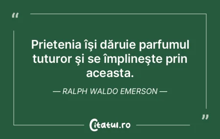 Prietenia îşi dăruie parfumul tuturor...