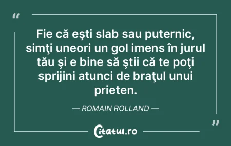 Fie că eşti slab sau puternic, simţi ...