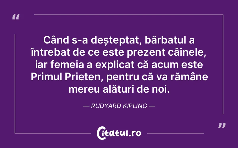 Citat Rudyard Kipling - citate prietenie