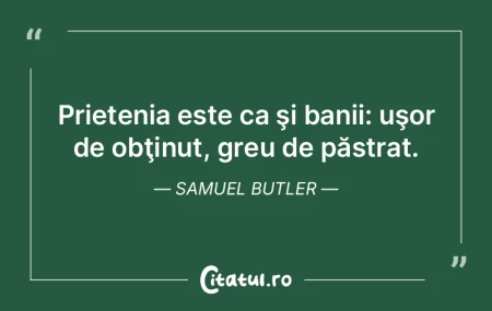 Prietenia este ca şi banii: uşor de ob...