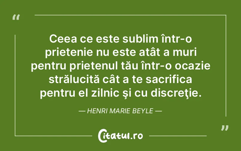 Citat Henri Marie Beyle - citate prietenie
