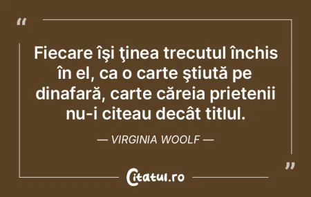 Fiecare îşi ţinea trecutul închis î...