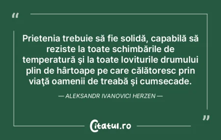 Prietenia trebuie să fie solidă, capab...