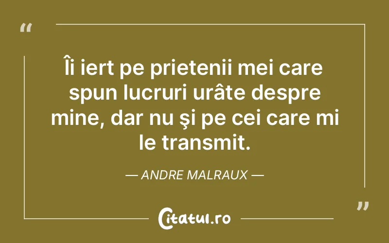 Citat Andre Malraux - citate prietenie