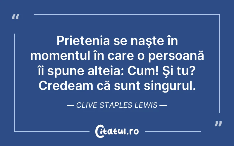 Citat Clive Staples Lewis - citate prietenie