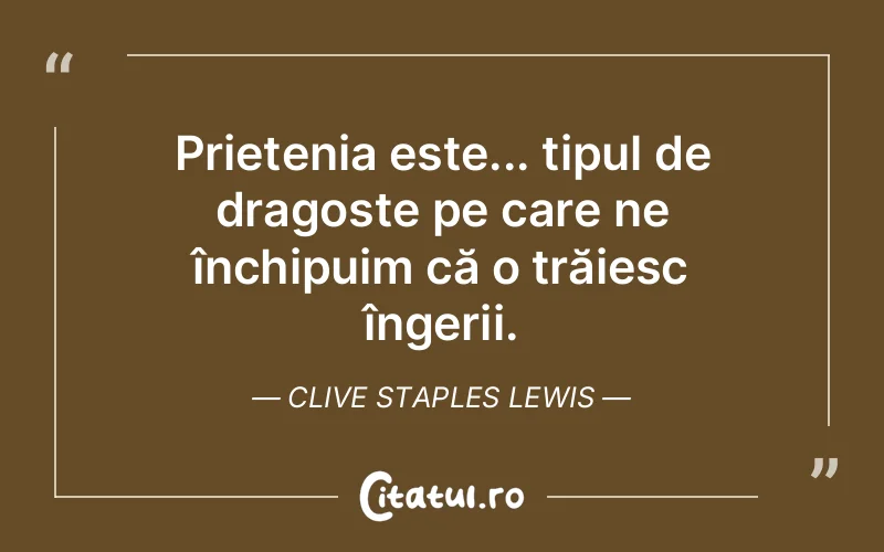 Citat Clive Staples Lewis - citate prietenie