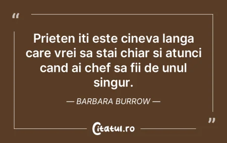 Prieten iti este cineva langa care vrei ...