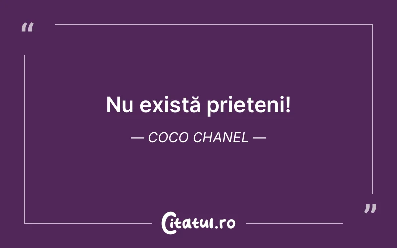 Citat Coco Chanel - citate prietenie
