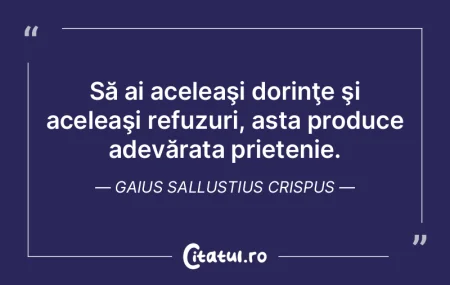 Să ai aceleaşi dorinţe şi aceleaşi ...