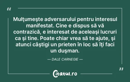 Mulţumeşte adversarului pentru interes...