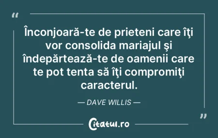 Înconjoară-te de prieteni care îţi v...