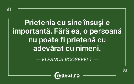 Prietenia cu sine însuşi e importantă...