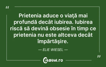 Prietenia aduce o viaţă mai profundă ...