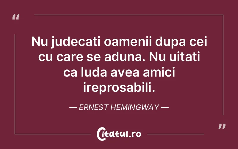 Citat Ernest Hemingway - citate prietenie