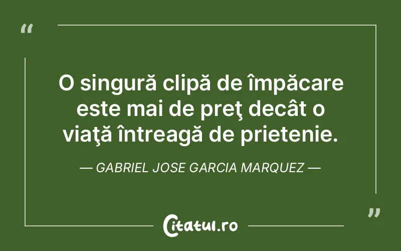 Citat Gabriel Jose Garcia Marquez - citate prietenie