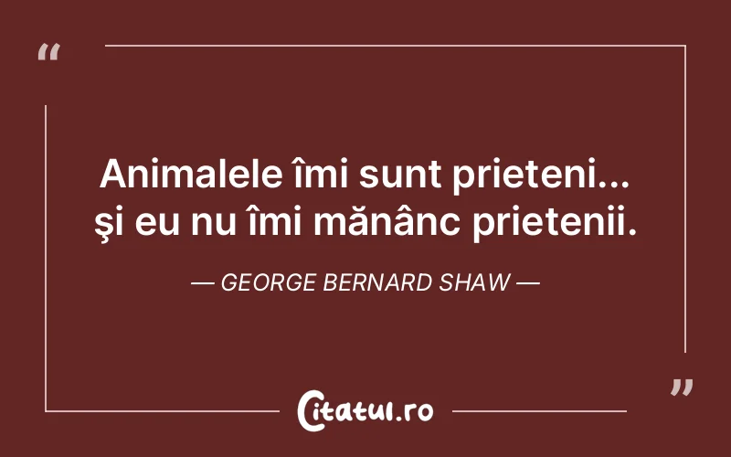 Citat George Bernard Shaw - citate prietenie