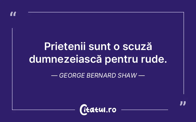 Citat George Bernard Shaw - citate prietenie
