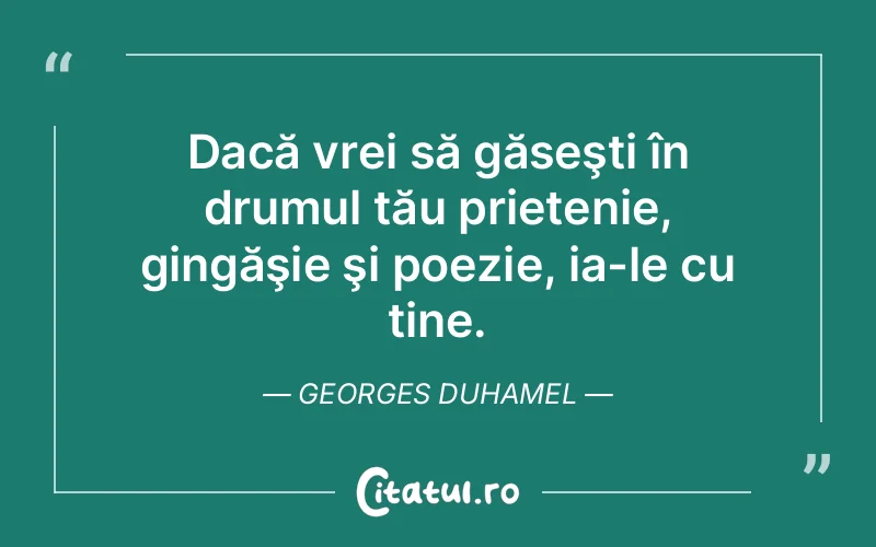 Citat Georges Duhamel - citate prietenie