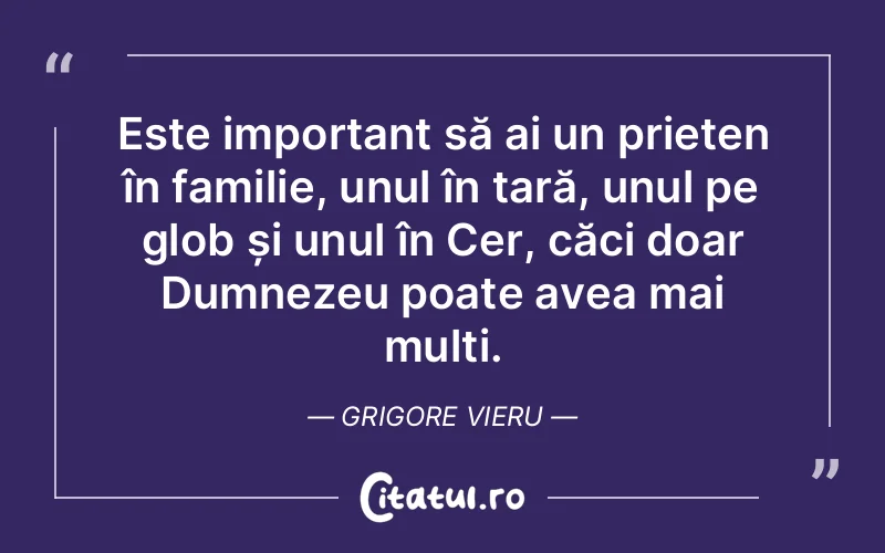 Citat Grigore Vieru - citate prietenie