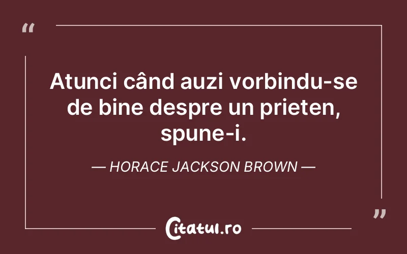 Citat Horace Jackson Brown - citate prietenie