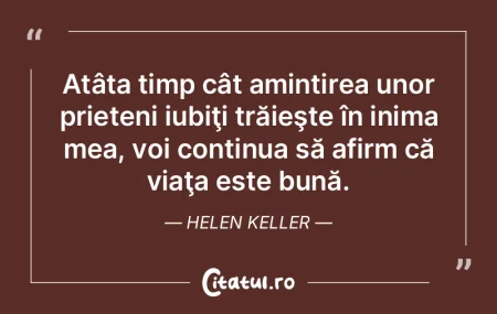 Atâta timp cât amintirea unor prieteni...