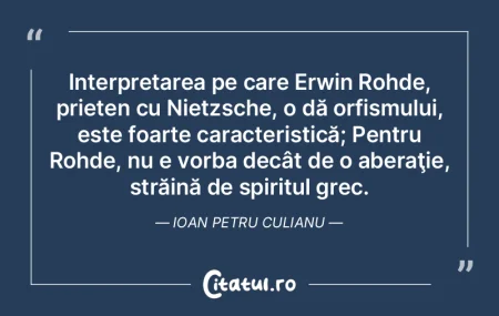  Interpretarea pe care Erwin Rohde, prie...