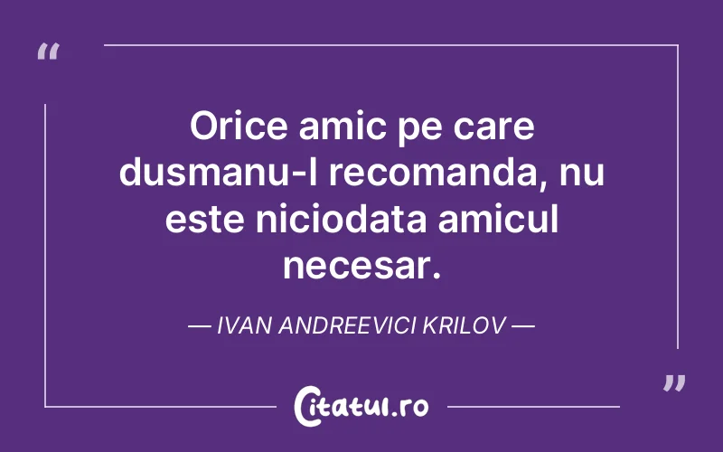 Citat Ivan Andreevici Krilov - citate prietenie