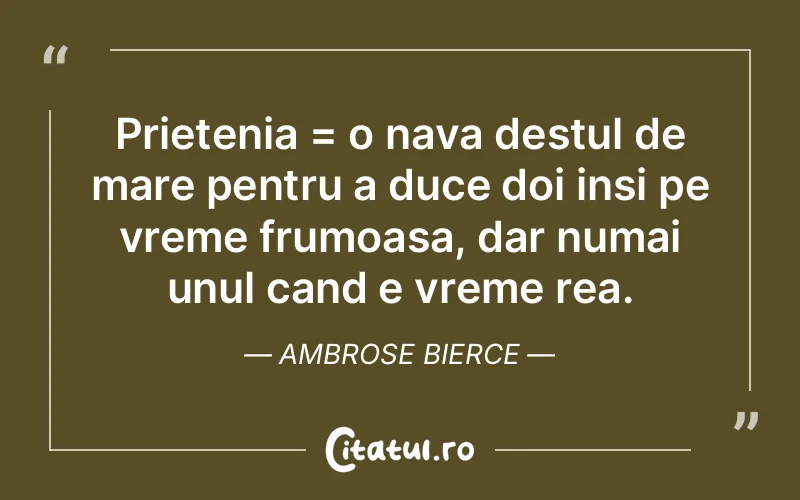 Citat Ambrose Bierce - citate prietenie