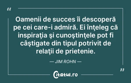 Oamenii de succes îi descoperă pe cei ...