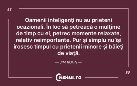 Oamenii inteligenţi nu au prieteni ocaz...