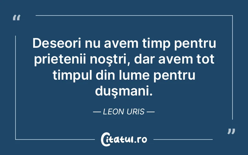 Citat Leon Uris - citate prietenie