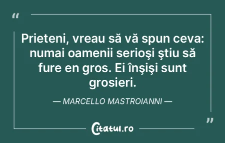 Prieteni, vreau să vă spun ceva: numai...