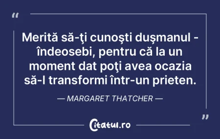 Merită să-ţi cunoşti duşmanul - în...