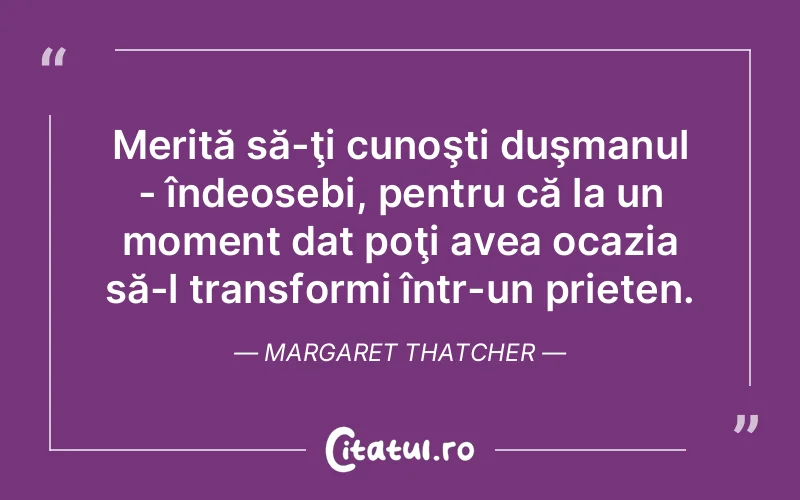 Citat Margaret Thatcher - citate prietenie