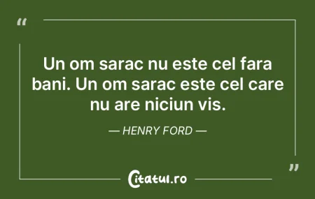 Un om sarac nu este cel fara bani. Un om...