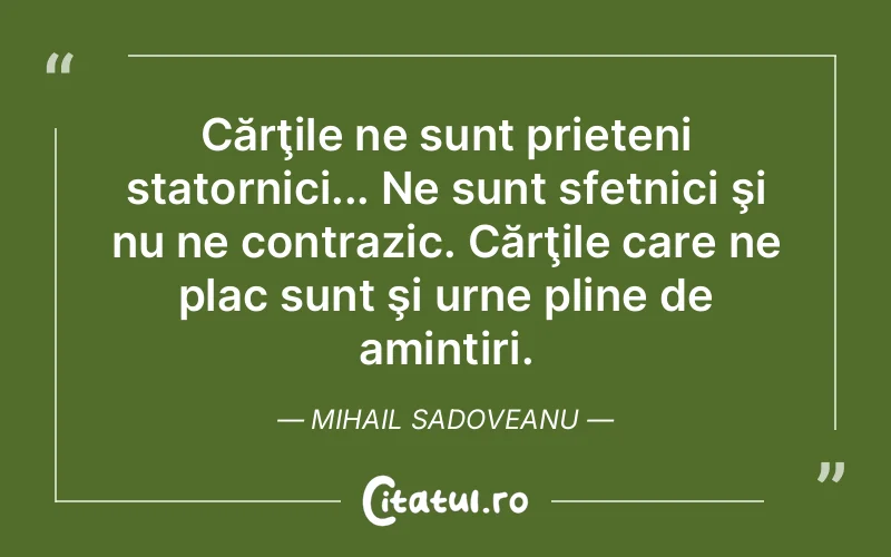 Citat Mihail Sadoveanu - citate prietenie
