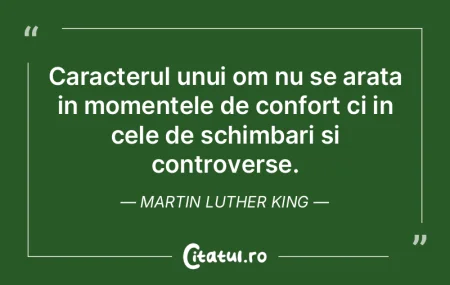 Caracterul unui om nu se arata in moment...