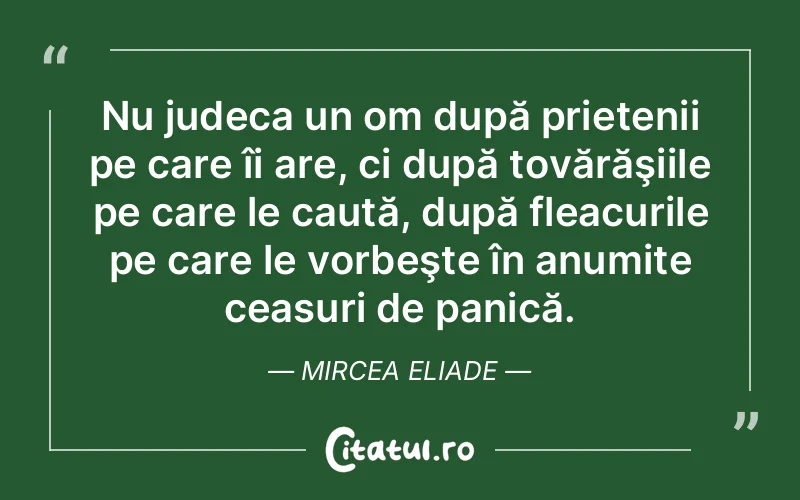 Citat Mircea Eliade - citate prietenie