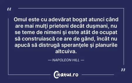 Omul este cu adevărat bogat atunci cân...
