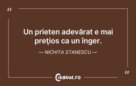 Un prieten adevărat e mai preţios ca u...
