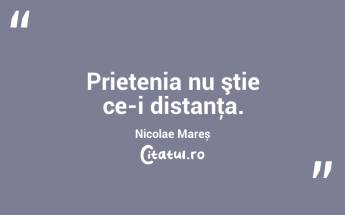 Prietenia nu ştie ce-i distanţa. Nicolae Mareș...