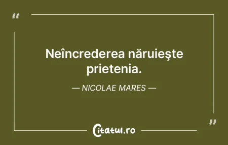 Neîncrederea năruieşte prietenia. Nic...
