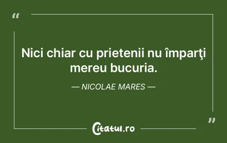 Nici chiar cu prietenii nu împarţi mer...