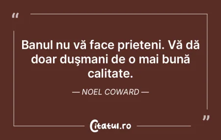 Banul nu vă face prieteni. Vă dă doar...