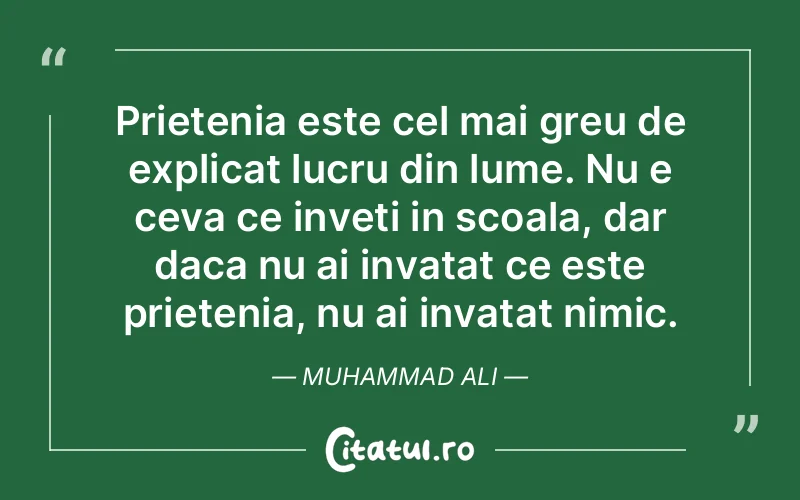 Citat Muhammad Ali - citate prietenie