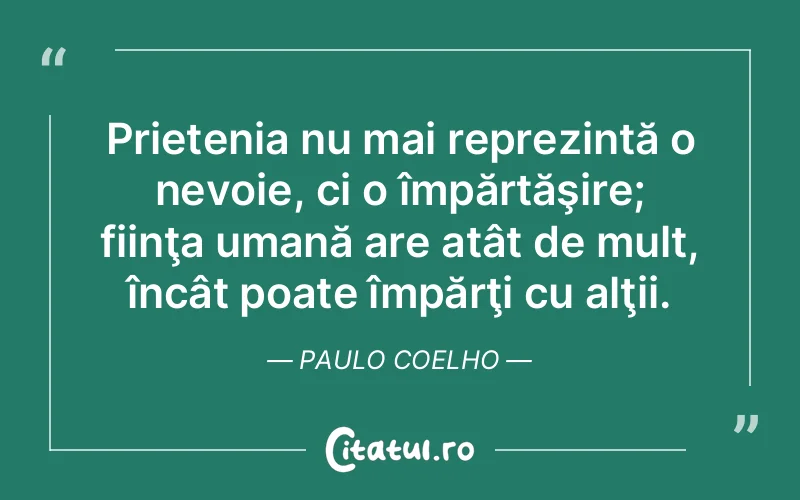 Citat Paulo Coelho - citate prietenie